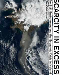 Scarcity in Excess: The Built Environment and the Economic Crisis in Iceland eBook