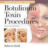 Small's Practical Guide to Botulinum Toxin Procedures eBook