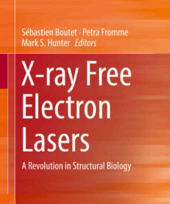 X-ray Free Electron Lasers: A Revolution in Structural Biology eBook