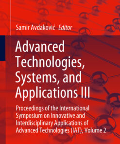 Advanced Technologies, Systems, and Applications III: Proceedings of the International Symposium on Innovative and Interdisciplinary Applications of Advanced Technologies (IAT), Volume 2 eBook