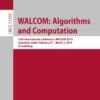 WALCOM: Algorithms and Computation: 13th International Conference, WALCOM 2019, Guwahati, India, February 27 – March 2, 2019, Proceedings eBook