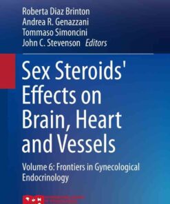 Sex Steroids' Effects on Brain, Heart and Vessels: Volume 6: Frontiers in Gynecological Endocrinology eBook
