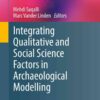 Integrating Qualitative and Social Science Factors in Archaeological Modelling eBook