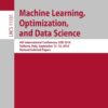Machine Learning, Optimization, and Data Science: 4th International Conference, LOD 2018, Volterra, Italy, September 13-16, 2018, Revised Selected Papers eBook