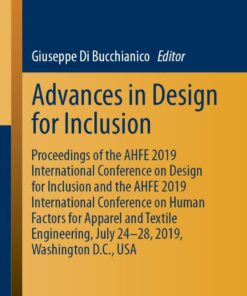 Advances in Design for Inclusion Proceedings of the AHFE 2019 International Conference on Design for Inclusion and the AHFE 2019 International Conference on Human Factors for Apparel and: Textile Engineering, July 24-28, 2019, Washington D.C., USA eBook