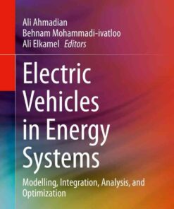 Electric Vehicles in Energy Systems: Modelling, Integration, Analysis, and Optimization eBook