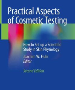 Practical Aspects of Cosmetic Testing: How to Set up a Scientific Study in Skin Physiology eBook