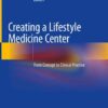 Creating a Lifestyle Medicine Center: From Concept to Clinical Practice eBook
