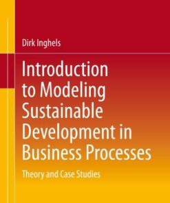 Introduction to Modeling Sustainable Development in Business Processes: Theory and Case Studies eBook