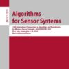 Algorithms for Sensor Systems: 16th International Symposium on Algorithms and Experiments for Wireless Sensor Networks, ALGOSENSORS 2020, Pisa, Italy, September9–10, 2020, Revised Selected Papers eBook