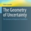 The Geometry of Uncertainty: The Geometry of Imprecise Probabilities eBook