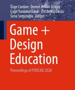 Game + Design Education: Proceedings of PUDCAD 2020 eBook