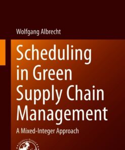 Scheduling in Green Supply Chain Management: A Mixed-Integer Approach eBook