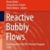Reactive Bubbly Flows: Final Report of the DFG Priority Program 1740 eBook