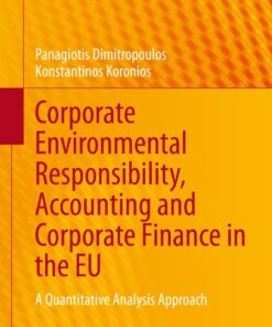 Corporate Environmental Responsibility, Accounting and Corporate Finance in the EU: A Quantitative Analysis Approach eBook