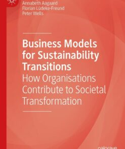 Business Models for Sustainability Transitions: How Organisations Contribute to Societal Transformation eBook
