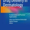Drug Delivery in Dermatology: Fundamental and Practical Applications eBook