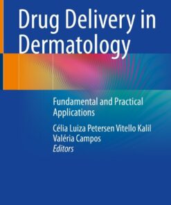 Drug Delivery in Dermatology: Fundamental and Practical Applications eBook
