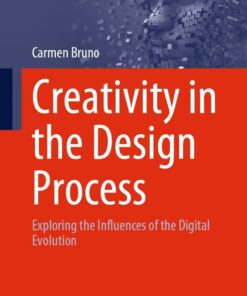 Creativity in the Design Process: Exploring the Influences of the Digital Evolution eBook