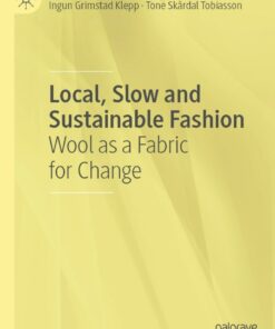 Local, Slow and Sustainable Fashion: Wool as a Fabric for Change eBook