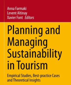 Planning and Managing Sustainability in Tourism: Empirical Studies, Best-practice Cases and Theoretical Insights eBook