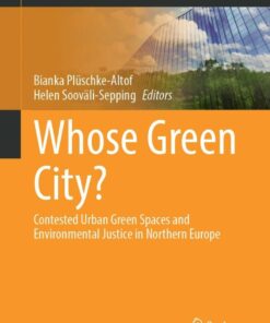 Whose Green City?: Contested Urban Green Spaces and Environmental Justice in Northern Europe eBook