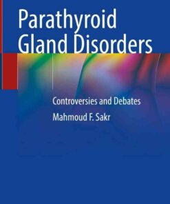 Parathyroid Gland Disorders: Controversies and Debates eBook