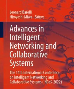 Advances in Intelligent Networking and Collaborative Systems: The 14th International Conference on Intelligent Networking and Collaborative Systems (INCoS-2022) eBook