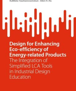 Design for Enhancing Eco-efficiency of Energy-related Products: The Integration of Simplified LCA Tools in Industrial Design Education eBook