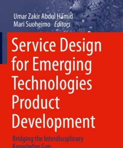 Service Design for Emerging Technologies Product Development: Bridging the Interdisciplinary Knowledge Gap eBook