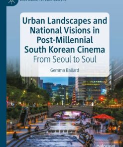 Urban Landscapes and National Visions in Post-Millennial South Korean Cinema: From Seoul to Soul eBook