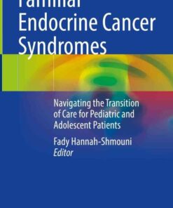 Familial Endocrine Cancer Syndromes: Navigating the Transition of Care for Pediatric and Adolescent Patients eBook