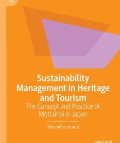 Sustainability Management in Heritage and Tourism: The Concept and Practice of Mottainai in Japan eBook