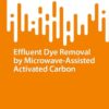 Effluent Dye Removal by Microwave-Assisted Activated Carbon eBook