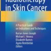 Radiotherapy in Skin Cancer: A Practical Guide on Indications and Techniques eBook