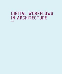Digital Workflows in Architecture: Design–Assembly–Industry eBook