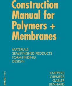 Construction Manual for Polymers + Membranes: Materials, Semi-finished Products, Form Finding, Design eBook
