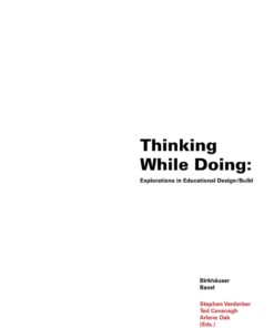 Thinking While Doing: Explorations in Educational Design/Build eBook