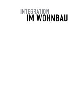 Integration im Wohnbau: Modelle für ein soziales Zusammenleben eBook