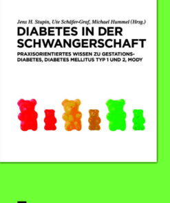 Diabetes in der Schwangerschaft: Praxisorientiertes Wissen zu Gestationsdiabetes, Diabetes mellitus Typ 1 und 2, MODY eBook