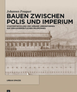 Bauen zwischen Polis und Imperium: Stadtentwicklung und urbane Lebensformen auf der kaiserzeitlichen Peloponnes eBook