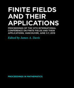 Finite Fields and their Applications: Proceedings of the 14th International Conference on Finite Fields and their Applications, Vancouver, June 3-7, 2019 eBook