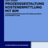 Anwendung modellbasierter Kostenermittlung im Bauwesen eBook