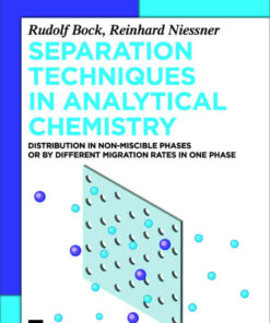 Separation Techniques in Analytical Chemistry: Distribution in Non-Miscible Phases or by Different Migration Rates in One Phase eBook