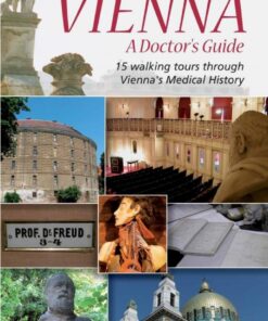 Vienna – A Doctor’s Guide: 15 walking tours through Vienna’s medical history eBook