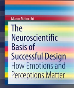 The Neuroscientific Basis of Successful Design: How Emotions and Perceptions Matter eBook