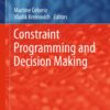 Constraint Programming and Decision Making eBook