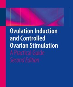 Ovulation Induction and Controlled Ovarian Stimulation: A Practical Guide eBook
