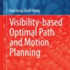 Visibility-based Optimal Path and Motion Planning eBook