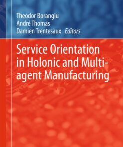 Service Orientation in Holonic and Multi-agent Manufacturing eBook